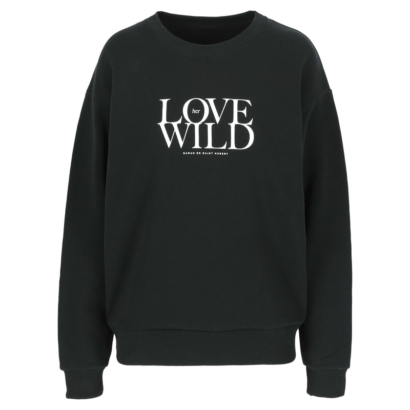 SARAH DE SAINT HUBERT relaxed fit sweatshirt, featuring our signature 'Love her Wild' print. Made from a 100% cotton fleece, colour black. Made in Portugal